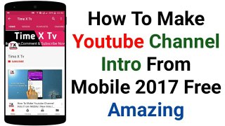 How To Make Youtube Channel Intro From Mobile Hindi-Urdu - Time X Tv