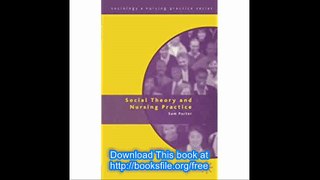 Social Theory and Nursing Practice (Sociology and Nursing Practice)
