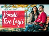 Rondi Tere Layi _ Full Video _ Babbal Rai _ Pav Dharia _ Preet Hundal