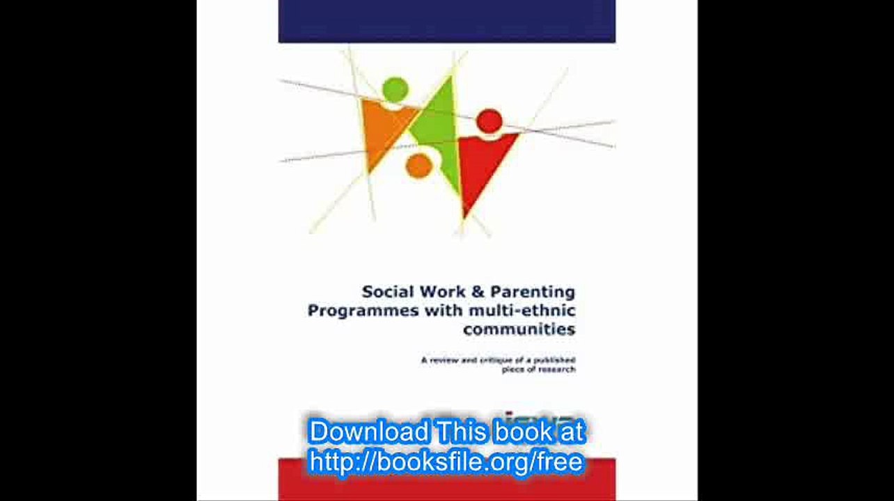 Social Work & Parenting Programmes with Multi-Ethnic Communities A Review and Critique of a Published Piece of Research