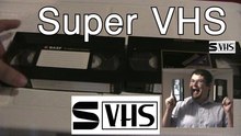 VHS and SVHS Super VHS