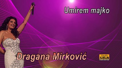 Dragana Mirkovic i Zlaja Band - Umirem majko