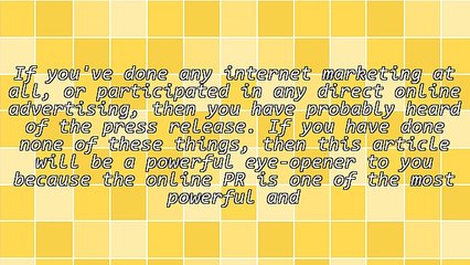 The Power of Press Releases - Why They Work and How to Make Them Work for You