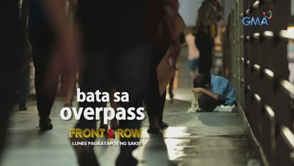 Front Row: Ang Bata sa overpass