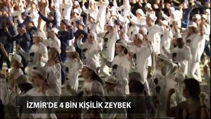 İzmir’de 4 bin kişilik zeybek