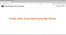 Microsoft SQL Server 2017 Training - Create, Alter, Drop Table Using SQL Syntax - Part 8
