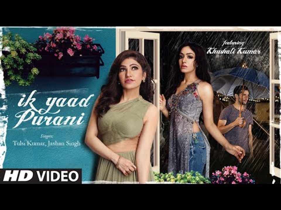 Ik Yaad Purani Song Feat. Khushali Kumar _ Tulsi Kumar, Jashan Singh _ Shaarib Toshi