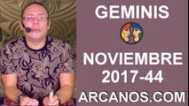 GEMINIS NOVIEMBRE 2017-29 de Oct al 4 de Nov 2017-Amor Solteros Parejas Dinero Trabajo-ARCANOS.COM