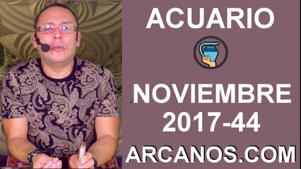 ACUARIO NOVIEMBRE 2017-29 de Oct al 4 de Nov 2017-Amor Solteros Parejas Dinero Trabajo-ARCANOS.COM