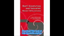 Soft Computing and Industry Recent Applications