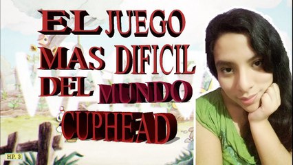 EL JUEGO MAS DIFICIL CUPHEAD CAPITULO 1