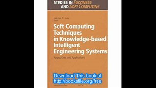 Soft Computing Techniques in Knowledge-based Intelligent Engineering Systems Approaches and Applications (Studies in Fuz