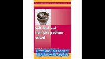 Soft Drink and Fruit Juice Problems Solved (Woodhead Publishing Series in Food Science, Technology and Nutrition)