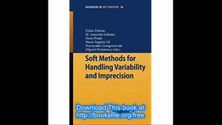 Soft Methods for Handling Variability and Imprecision (Advances in Intelligent and Soft Computing)
