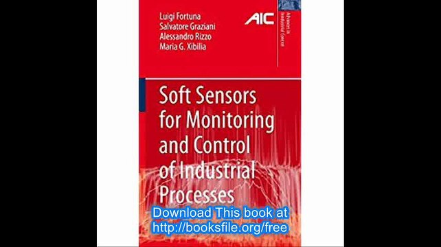 Soft Sensors for Monitoring and Control of Industrial Processes (Advances in Industrial Control)