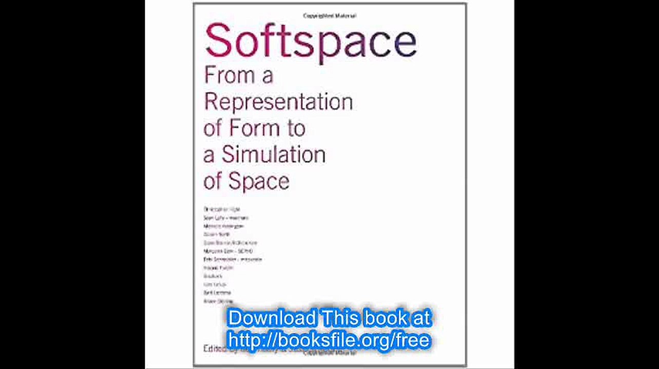 Softspace From a Representation of Form to a Simulation of Space