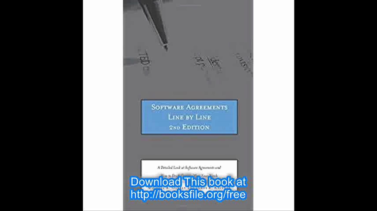 Software Agreements Line by Line, 2nd ed. A Detailed Look at Software Agreements and How to Draft Them to Meet Your Need