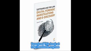 Software and the Law Digital Forensic Investigations and E-Discovery