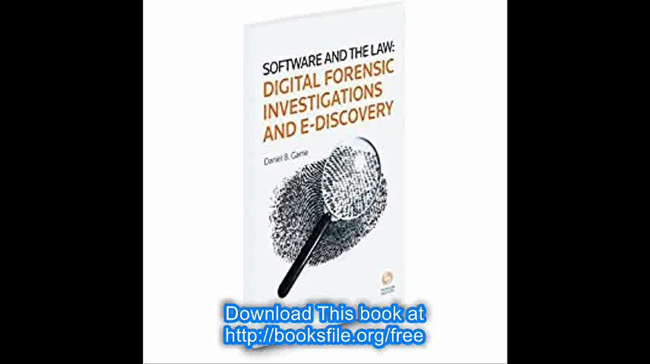 Software and the Law Digital Forensic Investigations and E-Discovery