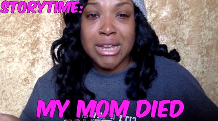 My Mom Died Pt.1