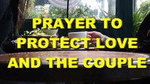 Prayer to Protect Love and The Couple | REPEAT THIS PRAYER EVERY DAY AND LOOK WHAT HAPPENS!