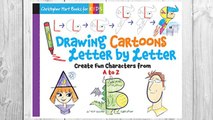 Download PDF Drawing Cartoons Letter by Letter: Create Fun Characters from A to Z (Drawing Shape by Shape series) FREE