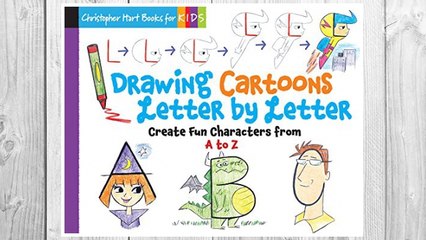 Download PDF Drawing Cartoons Letter by Letter: Create Fun Characters from A to Z (Drawing Shape by Shape series) FREE