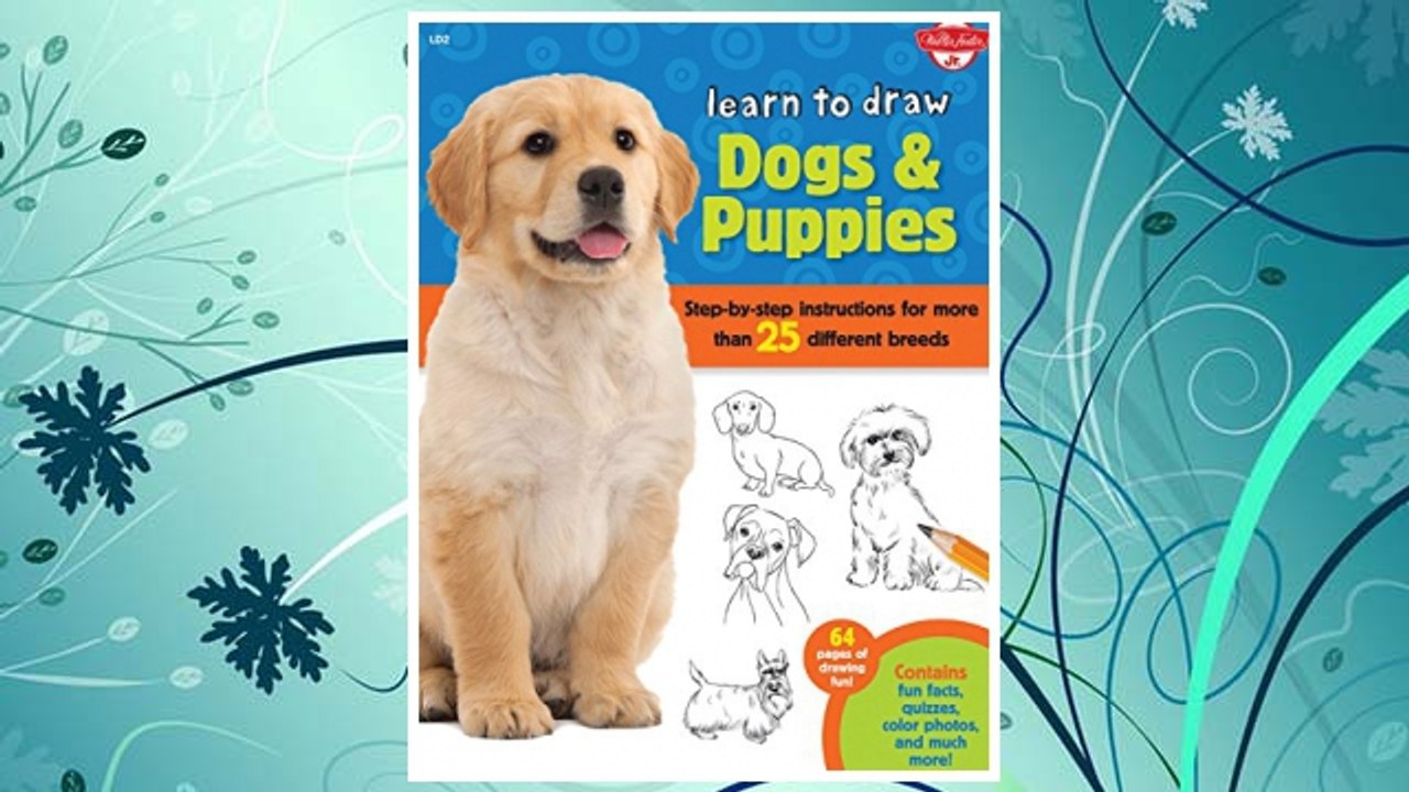 Download PDF Learn to Draw Dogs & Puppies: Step-by-step instructions for more than 25 different breeds FREE