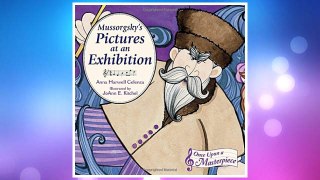 Download PDF Mussorgsky's Pictures at an Exhibition (Once Upon a Masterpiece) FREE