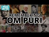 OM PURI PASSES AWAY | REMEMBERING OM PURI | ONE OF INDIA'S FINEST ACTORS | WIDE LENS
