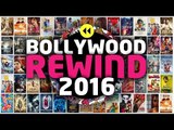 BOLLYWOOD MOVIES 2016 REWIND | MOVIE RELEASED IN 2016 MASHUP | WIDE LENS