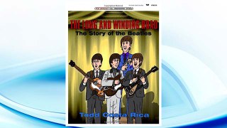 Download PDF The Long and Winding Road: The Story of the Beatles FREE