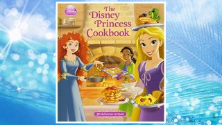 Download PDF The Disney Princess Cookbook FREE