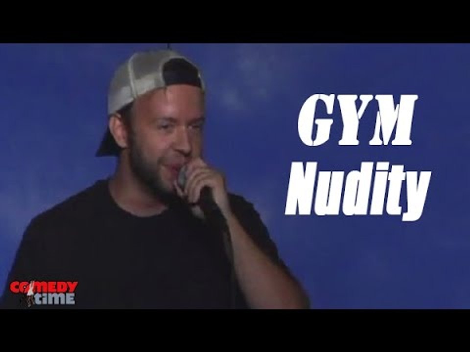 Gym Nudity (Stand Up Comedy)