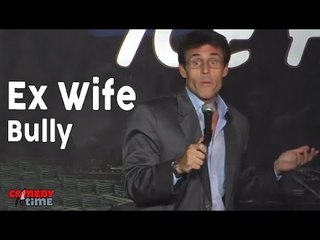 Ex Wife Bully - ComedyTime