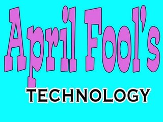 April Fool's: Technology - ComedyTime