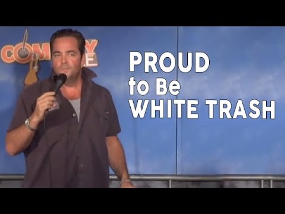 Proud to Be White Trash - Comedy Time