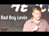 Bad Boy Lovin - Comedy Time