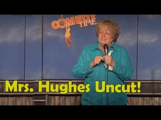 Mrs. Hughes Uncut! - Chick Comedy