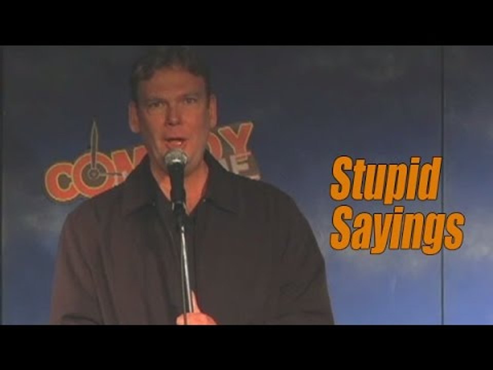 Stupid Sayings - Comedy Time