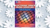 Download PDF Electronic Dance Music Grooves: House, Techno, Hip-Hop, Dubstep, and More! (Quick Pro Guides) FREE