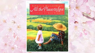 Download PDF All the Places to Love FREE
