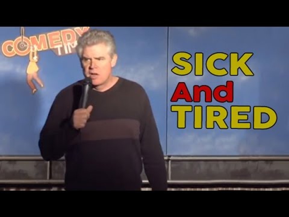 Sick And Tired