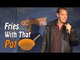 Stand Up Comedy by David Nickerson - Fries with that pot?