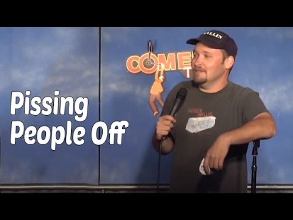 Pissing People Off (Stand Up Comedy)