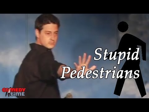 Stupid Pedestrians (Stand Up Comedy)