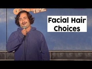 Facial Hair Choices (Stand Up Comedy)