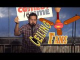 Ceiling Fans (Stand up Comedy)