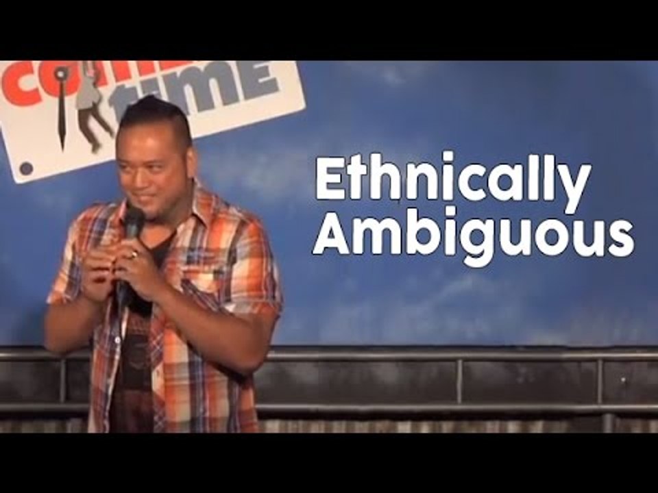 Ethnically Ambiguous (Stand Up Comedy)