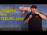 Looking and Feeling Good (Stand Up Comedy)